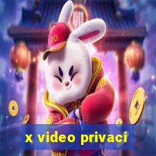 x video privaci